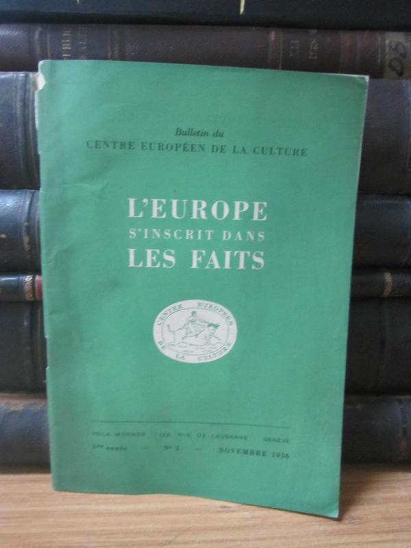 Bulletin du Centre Europeen de la Culture - L'Europe S'Inscrit Dans Les Faits - 5me Annee No 1 - Novembre 1956