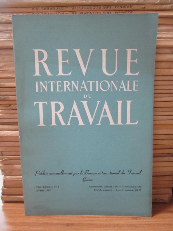 Bureau International du Travail Geneve - Revue Internationale du Travail - Vol 85 No 4 - Avril 1962