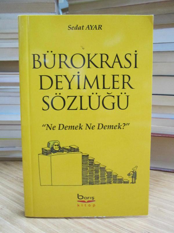 Bürokrasi Deyimler Sözlüğü - Sedat Ayar
