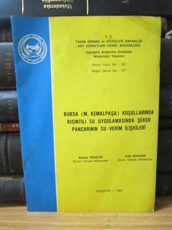 Bursa M.Kemalpaşa Koşullarında Kısıntılı Su Uygulamasında Şeker Pancarının Su - Verim İlişkilleri