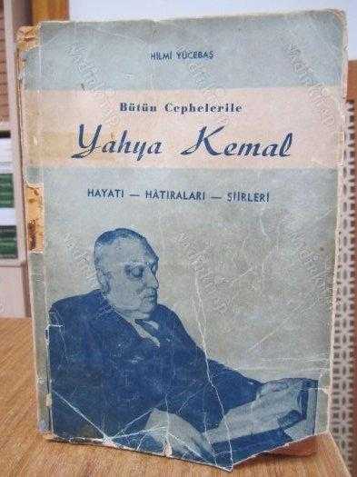 Bütün Cepheleriyle Yahya Kemal Hayatı - Hatıraları - Şiirleri