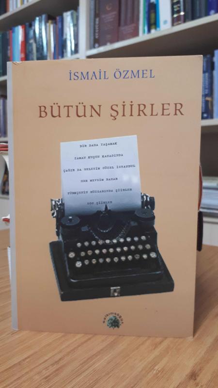 Bütün Şiirler - İsmail Özmel