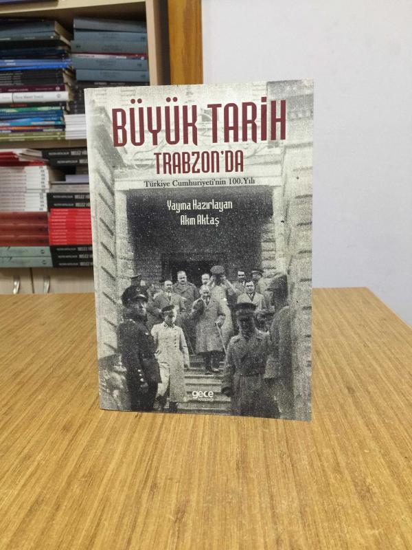 Büyük Tarih Trabzon'da Türkiye Cumhuriyeti'nin 100. Yılı