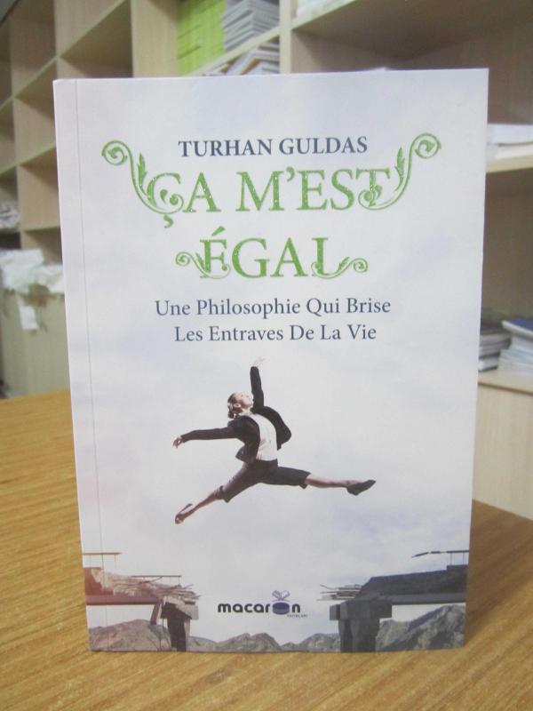 Ça M'est Egal - Turhan Guldas Une Philosophie Qui Brise Les Entraves De La Vie