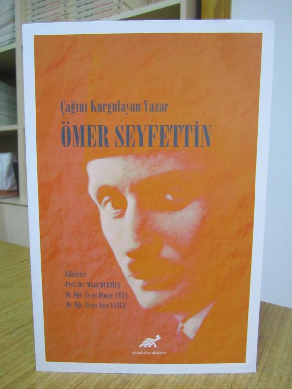 Çağını Kurgulayan Yazar Ömer Seyfettin / Paradigma Akademi