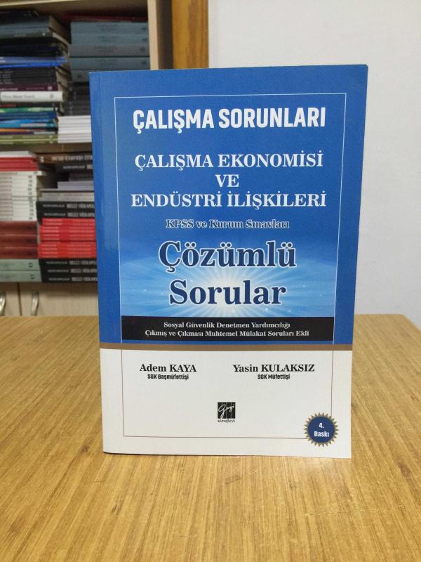 ÇALIŞMA SORULARI Çalışma Ekonomisi ve Endüstri İlişkileri 5.Baskı Gazi Kitabevi - Sınav Kitapları