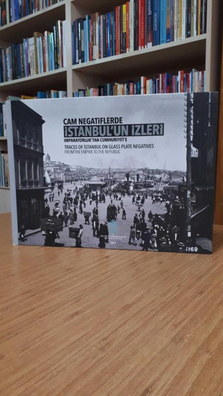 Cam Negatiflerde İstanbul'un İzleri İmparatorluk'tan Cumhuriyet'e