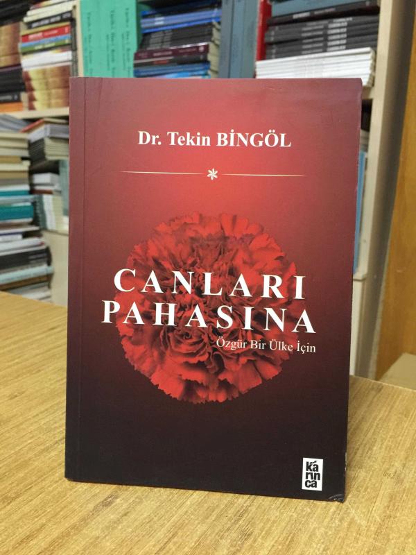Canları Pahasına Özgür Bir Ülke İçin - Dr. Tekin Bingöl