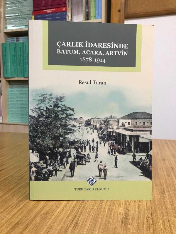 Çarlık İdaresinde Batum Acara Artvin 1878-1914