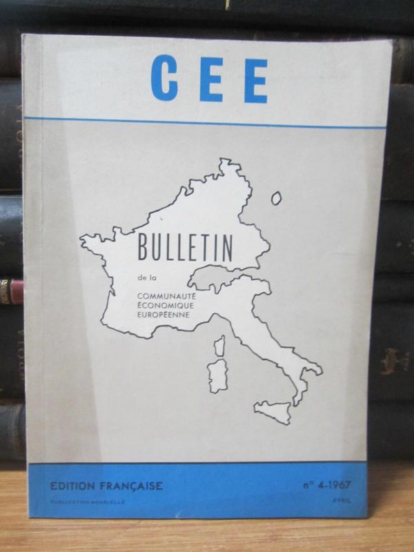 CEE Bulletin de la Communaute Economique Europeenne - No 4 - Avril 1967