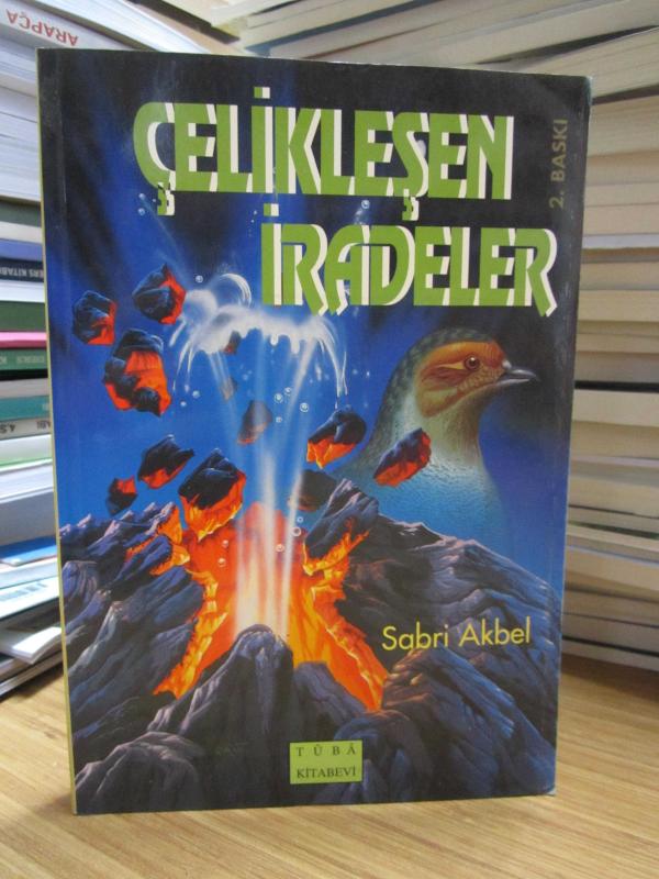 Çelikleşen İradeler - Sabri Akbel