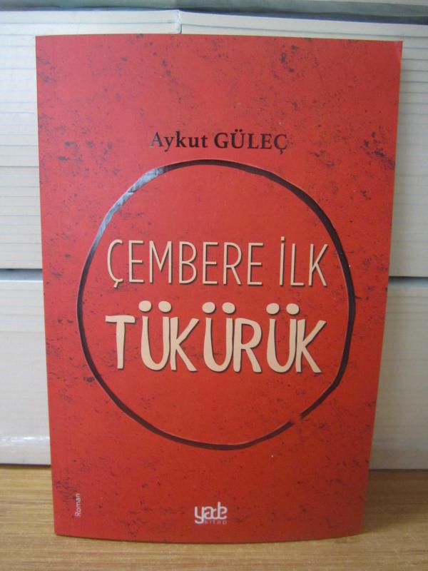 Çembere İlk Tükürük - Aykut Güleç