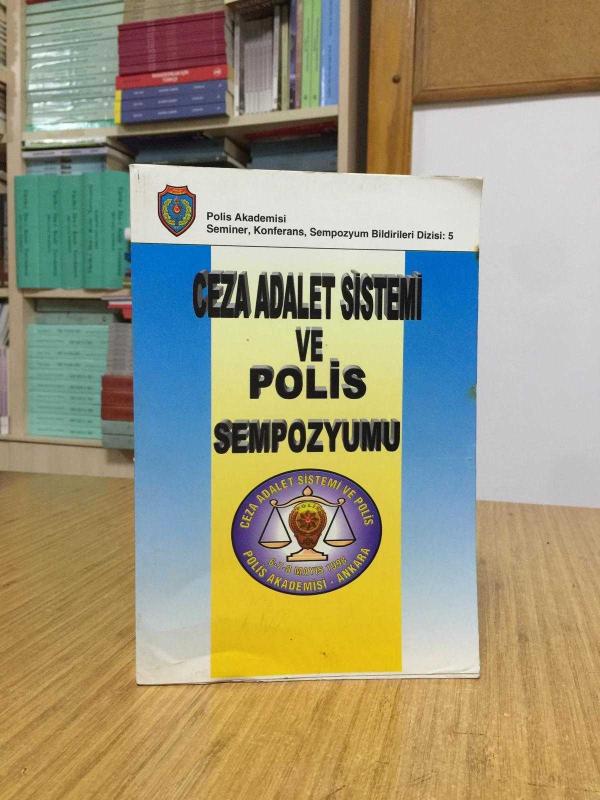 Ceza Adalet Sistemi ve Polis Sempozyumu (6-7-8 Mayıs 1998)