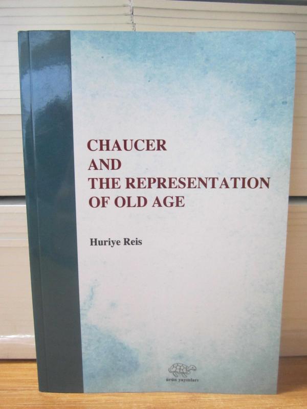 Chaucer and The Representation of Old Age - Huriye Reis