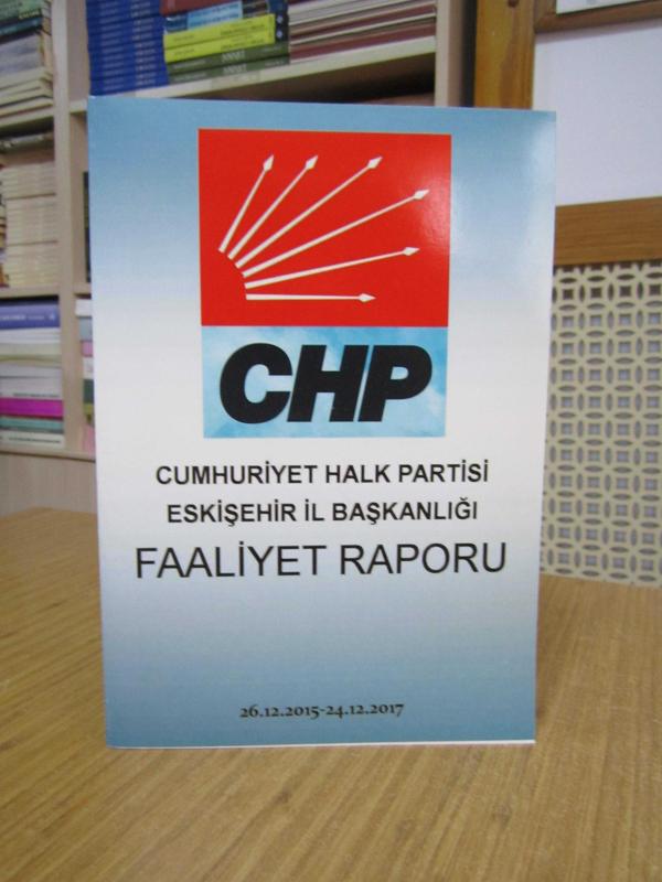 CHP Cumhuriyet Halk Partisi Eskişehir İl Başkanlığı Faaliyet Raporu 26.12.2015 - 24.12.2017