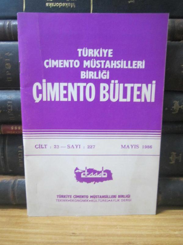 Çimento Bülteni - Sayı 227 -  Mayıs 1986 - Türkiye Çimento Müstahsilleri Birliği