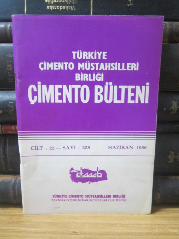 Çimento Bülteni - Sayı 228 - Haziran 1986 - Türkiye Çimento Müstahsilleri Birliği