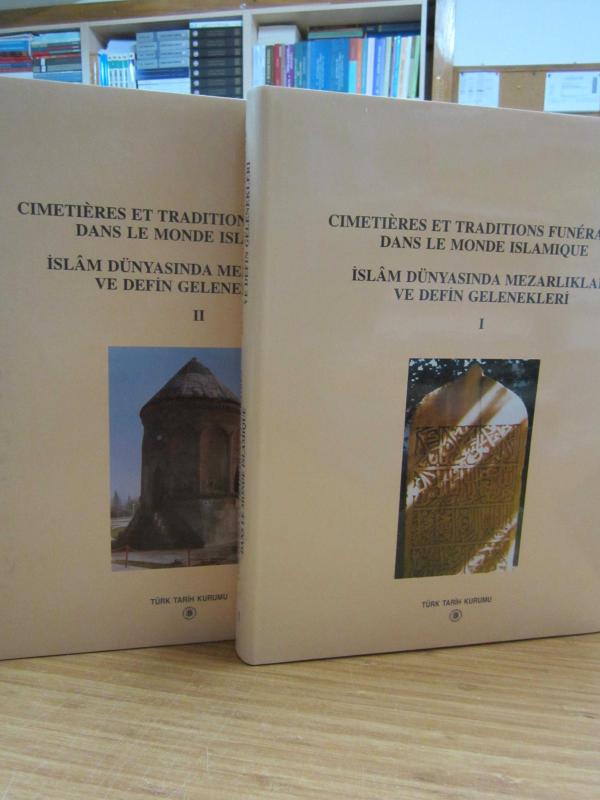 Cimetieres Et Traditions Funeraires Dans Le Monde Islamique / İslam Dünyasında Mezarlıklar ve Defin Gelenekleri 2 CİLT TAKIM