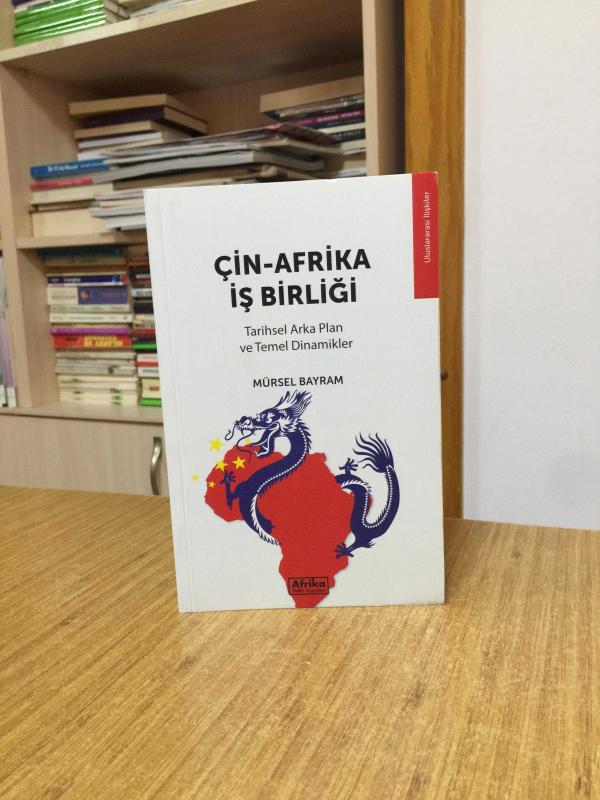 Çin-Afrika İş Birliği Tarihsel Arka Plan ve Temel Dinamikler