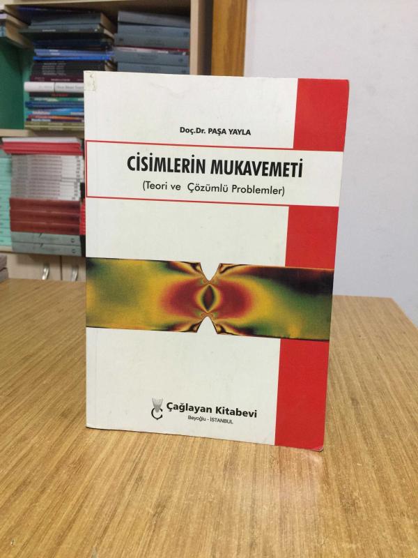 Cisimlerin Mukavemeti (Teori ve Çözümlü Problemler) - Doç. Dr. Paşa Yayla