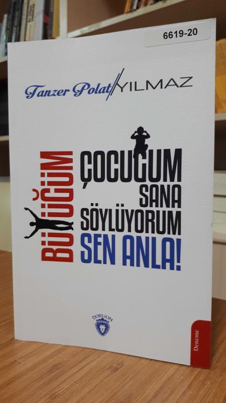 Çocuğum Sana Söylüyorum Büyüğüm Sen Anla