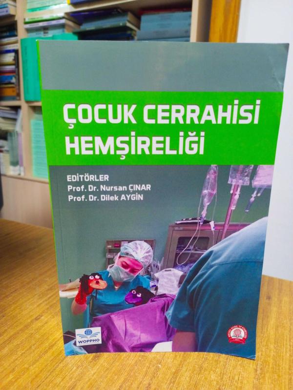 ÇOCUK CERRAHİSİ HEMŞİRELİĞİ - Editörler: Prof. Dr. Nursan Çınar & Prof. Dr. Dilek Aygin