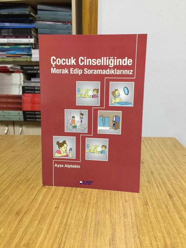 Çocuk Cinselliğinde Merak Edip Soramadıklarınız - Ayşe Alptekin