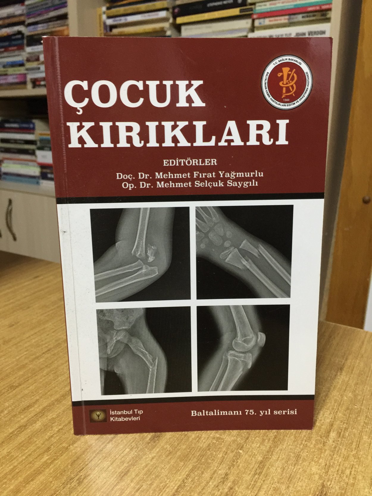 Çocuk Kırıkları - İstanbul Tıp Kitabevleri Baltalimanı 75. Yıl Serisi