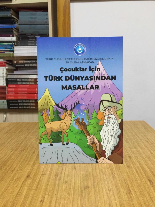 Çocuklar için Türk Dünyasından Masallar - Türk Cumhuriyetlerinin Bağımsızlıklarının 30. Yılına Armağan
