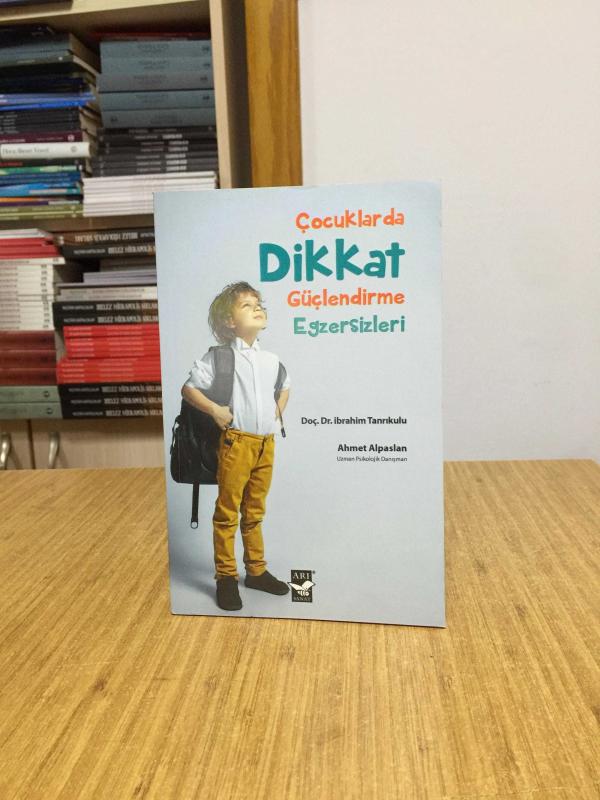 Çocuklarda Dikkat Güçlendirme Egzersizleri - Doç. Dr. İbrahim Tanrıkulu & Ahmet Alpaslan