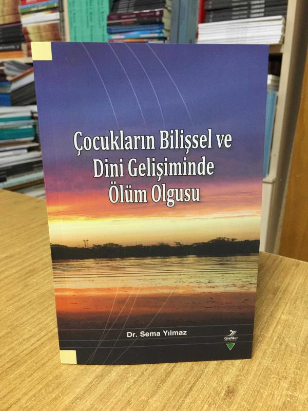 Çocukların Bilişsel ve Dini Gelişiminde Ölüm Olgusu - Dr. Sema Yılmaz