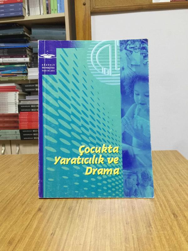 Çocukta Yaratıclık ve Drama / Anadolu Üniversitesi Yayınları