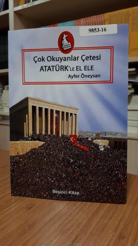 Çok Okuyanlar Çetesi Atatürk'le El Ele
