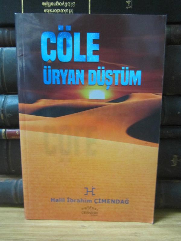 Çöle Üryan Düştüm