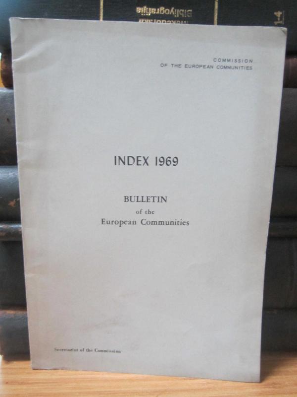 Commission of The European Communities - Bulletin of the European Communities Index 1969