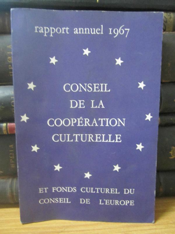 Conseil de la Cooperation Culturelle - Et Fonds Culturel Du Conseil De L'Europe - Rapport Annuel 1967