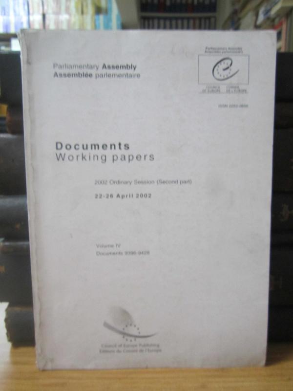 Council of Europe Parliamentary Assembly Documents Working Papers 2002 Ordinary Session (Second Part) 22-26 April 2002 - Volume IV - Documents : 9396