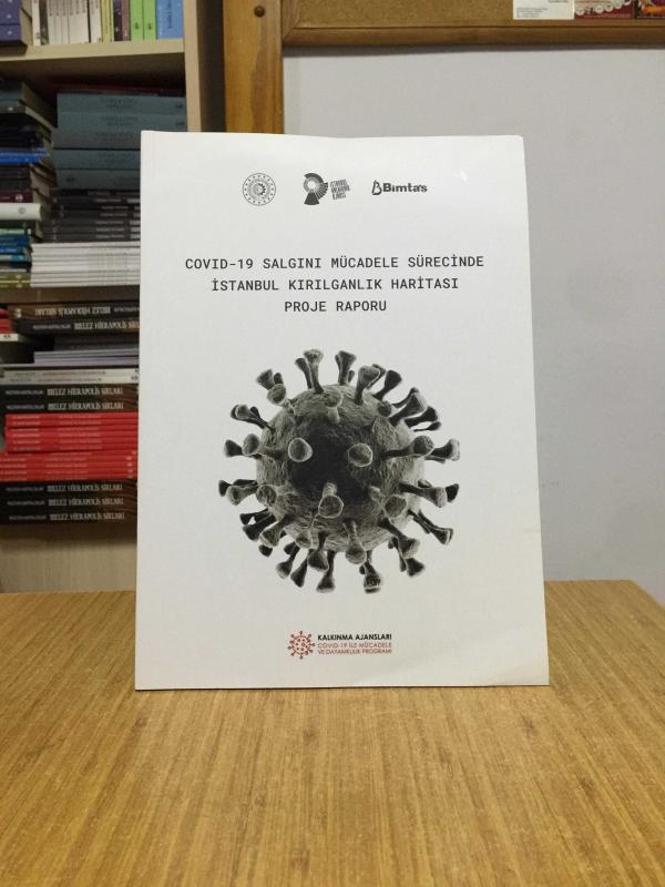 COVID-19 Salgını Mücadele Sürecinde İstanbul Kırılganlık Haritası Proje Raporu