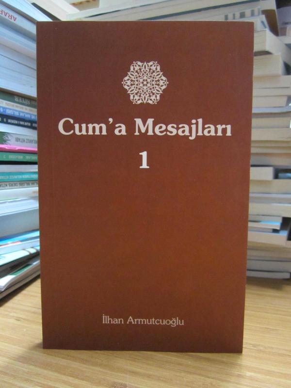 Cum'a Mesajları 1 - İlhan Armutcuoğlu