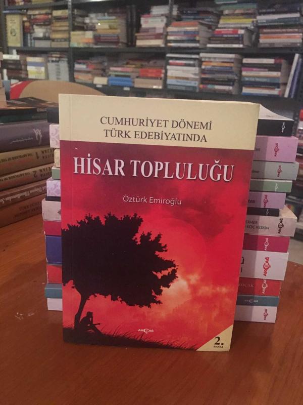 Cumhuriyet Dönemi Türk Edebiyatı Hisar Topluluğu - Dr. Öztürk Emiroğlu [2.Baskı]