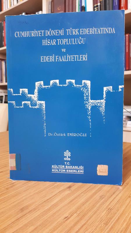 Cumhuriyet Dönemi Türk Edebiyatında Hisar Topluluğu ve Edebi Faaliyetleri