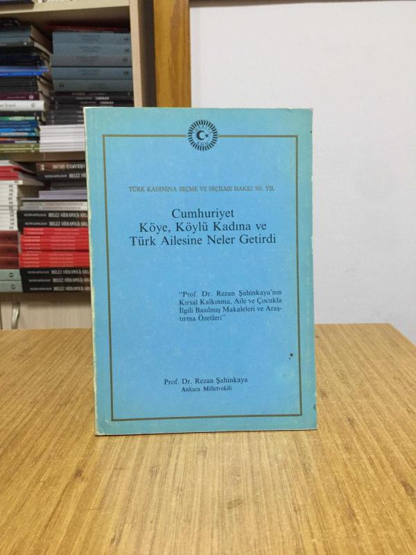 Cumhuriyet Köye Köylü Kadına ve Türk Ailesine Neler Getirdi - Prof. Dr. Rezan Şahinkaya