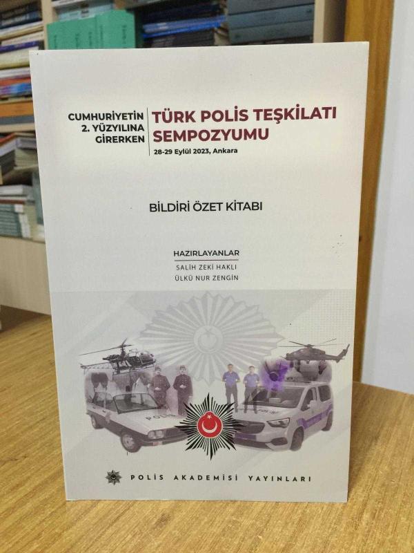 Cumhuriyetin 2. Yüzyılına Girerken Türk Polis Teşkilatı Sempozyumu 28-29 Eylül 2023 BİLDİRİ ÖZET KİTABI