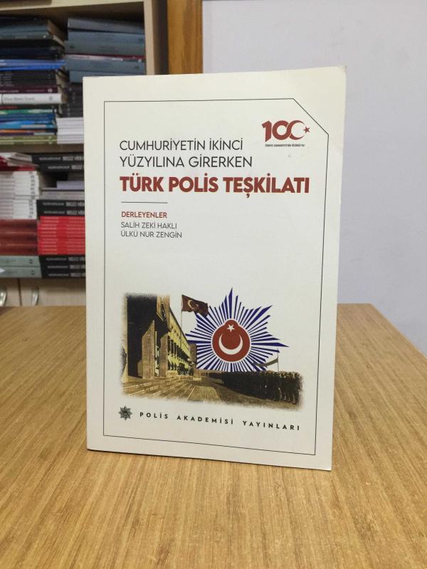 Cumhuriyetin İkinci Yüzyılına Girerken TÜRK POLİS TEŞKİLATI