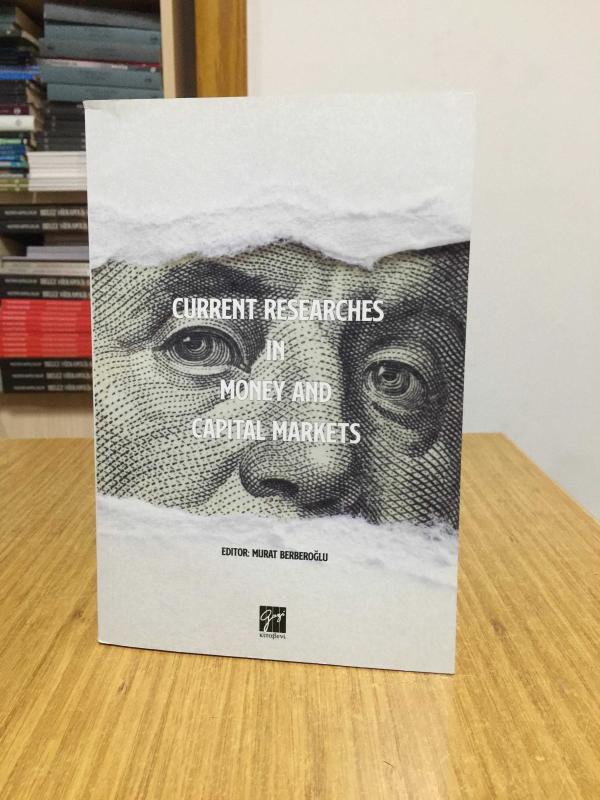Current Researches in Money and Capital Markets - Editor: Murat Berberoğlu