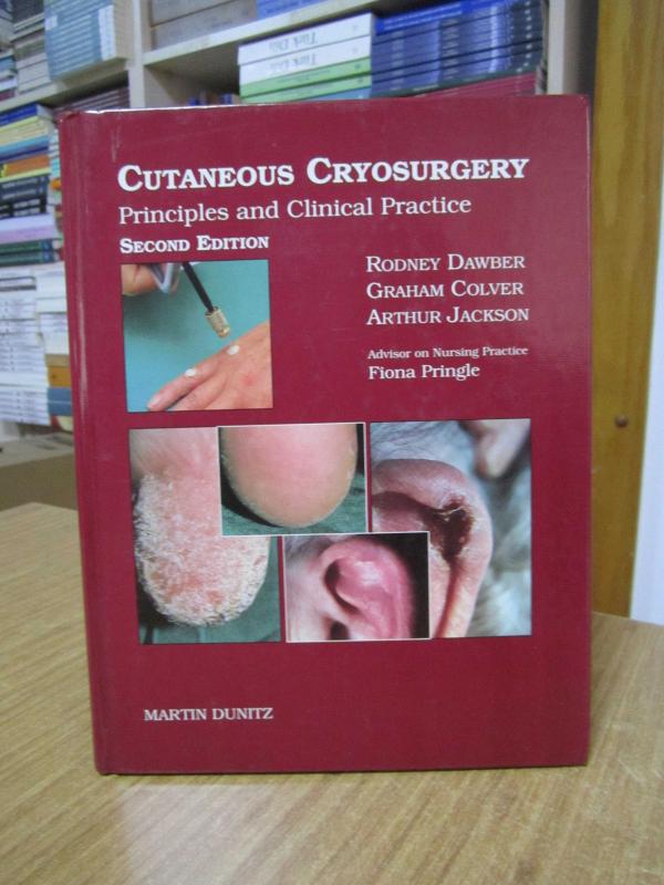 Cutaneous Cryosurgery Principles and Clinical Practice [Second Edition] / Martin Dunitz Ltd.