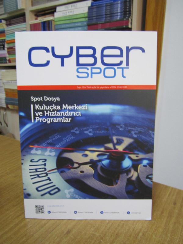 CYBER SPOT - Sayı 29 - [Dosya: Kuluçka Merkezi ve Hızlandırıcı Programlar ] - Ankara Teknoloji Geliştirme Bölgesi Kurucu ve İşletici A.Ş.