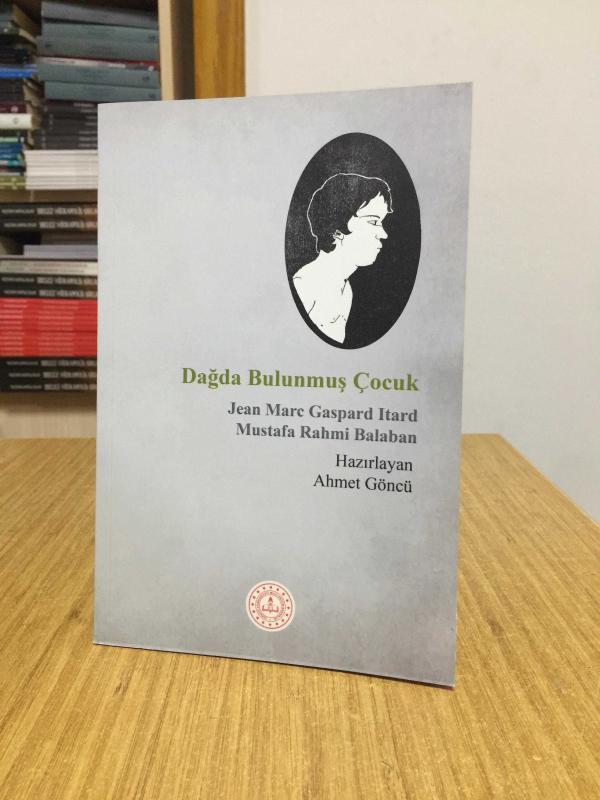 Dağda Bulunmuş Çocuk - Jean Marc Gaspard Itard & Mustafa Rahmi Balaban