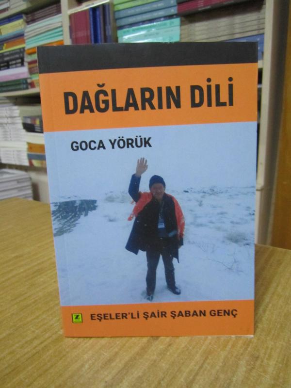 Dağların Dili Goca Yörük - Eşeler'li Şair Şaban Genç