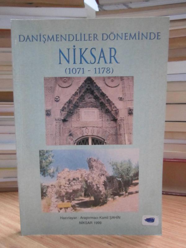 Danişmendliler Döneminde Niksar 1071 - 1178 [İmzalı]